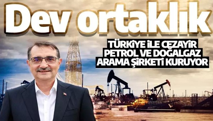 Bakan Dönmez açıkladı! Türkiye ile Cezayir, ortak petrol ve doğalgaz arama şirketi kuruyor