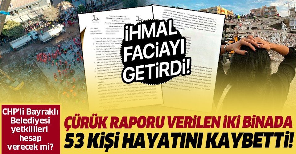 Çürük raporu verdikleri iki binada 53 kişi hayatını kaybetti: CHP'li Bayraklı Belediyesi yetkilileri hesap verecek mi?