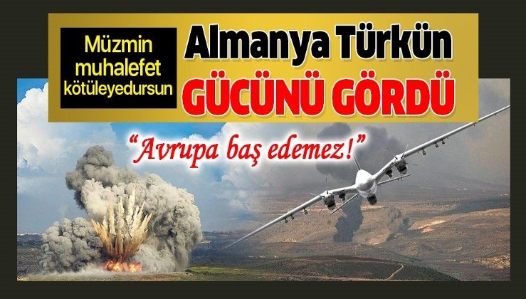 Almanya Türkün gücünü gördü: Avrupa'nın hava savunma sistemleri Türklerin SİHA'ları ile baş edemez!