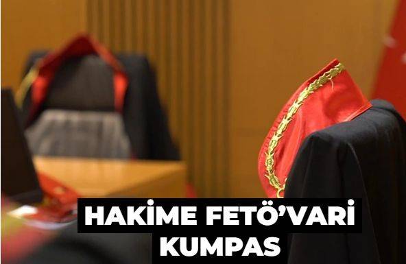 Hakime FETÖ’vari kumpas