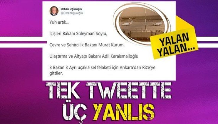 Yeniçağ Gazetesi Yazarı Orhan Uğurlu'nun '3 Bakan Rize'ye 3 ayrı uçakla gitti' iddiası yalan çıktı!