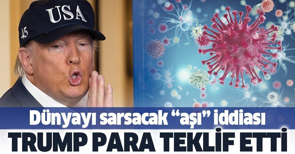 Koronavirüs aşısı hakkında bomba iddia! Trump bilim insanlarına para teklif etti