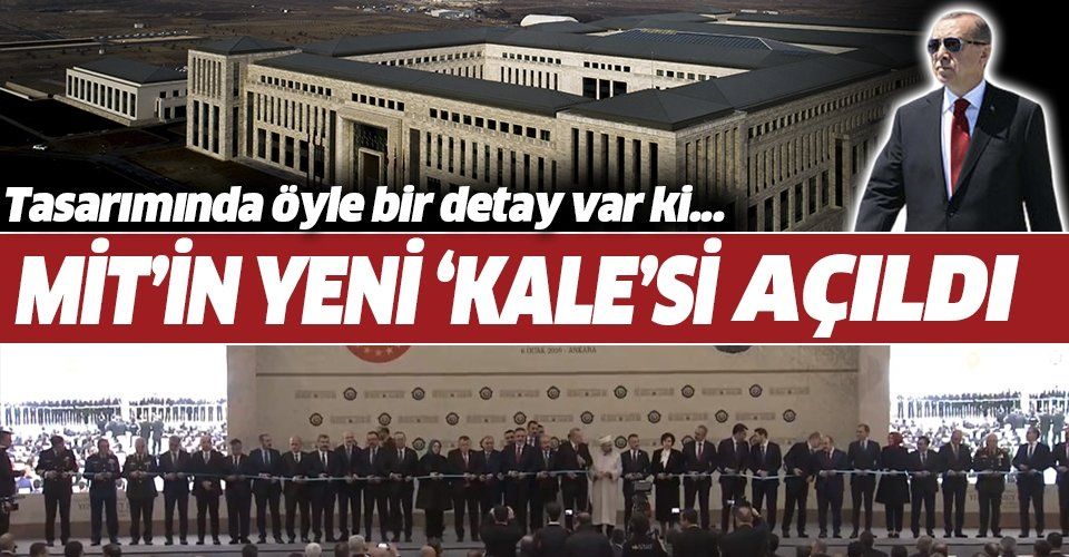 MİT'in yeni KALE'si Erdoğan'ın katılımıyla hizmete açıldı