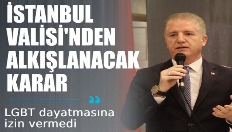 İstanbul Valisi’nden alkışlanacak karar