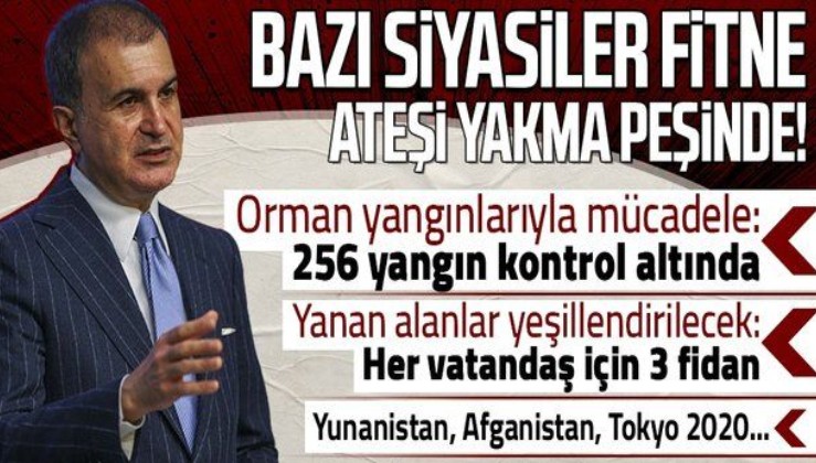 Son dakika: AK Parti Sözcüsü Ömer Çelik'ten açıklamalar: Orman yangınları, Yunanistan, Afganistan, Tokyo 2020...
