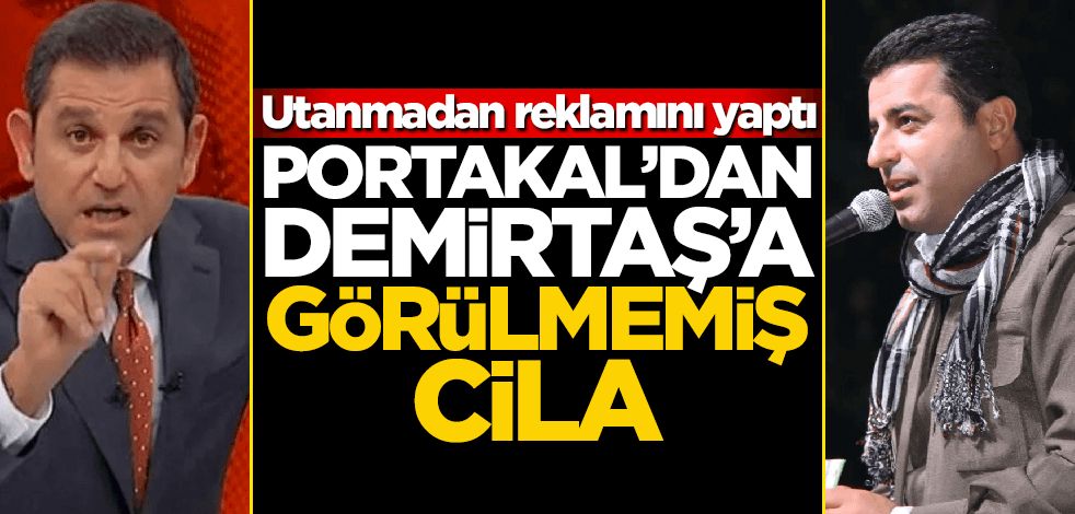 6 Ekim'de, Fatih Portakal'dan Selahattin Demirtaş cilası!.. Utanmadan reklamını yaptı