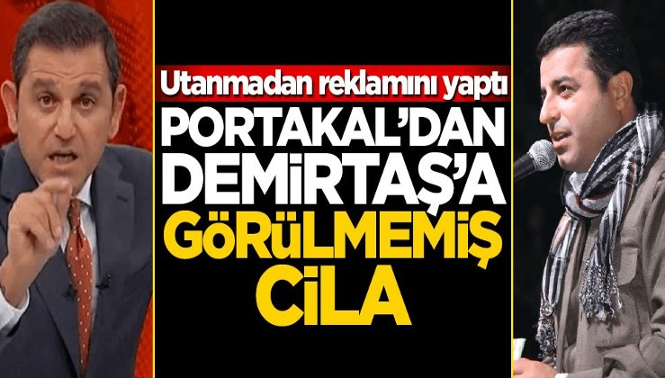 6 Ekim'de, Fatih Portakal'dan Selahattin Demirtaş cilası!.. Utanmadan reklamını yaptı
