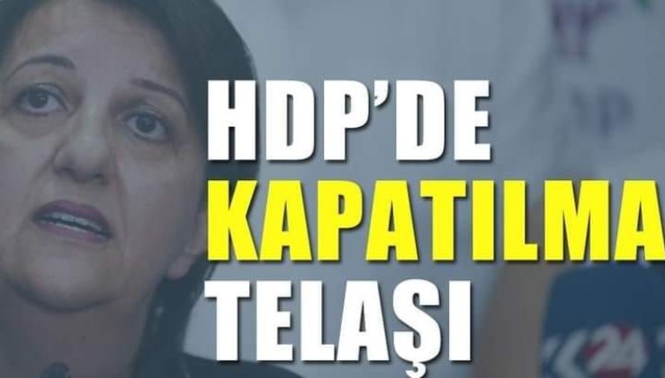 HDP'de kapatılma telaşı
