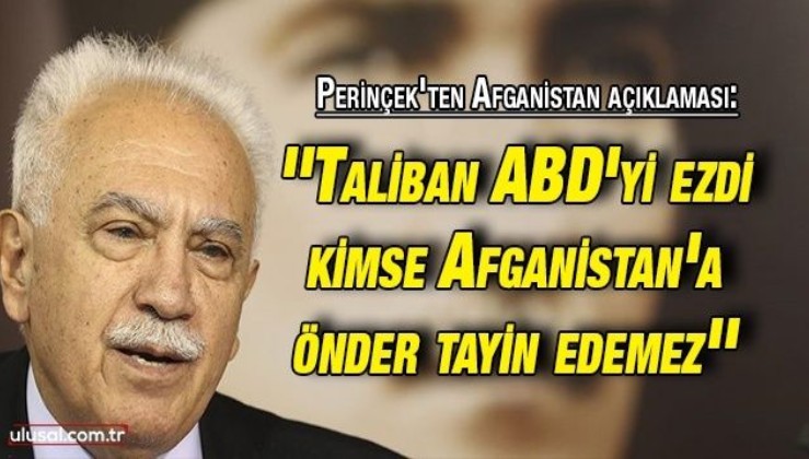 Perinçek'ten Afganistan açıklaması: ''Taliban ABD'yi ezdi kimse Afganistan'a önder tayin edemez''