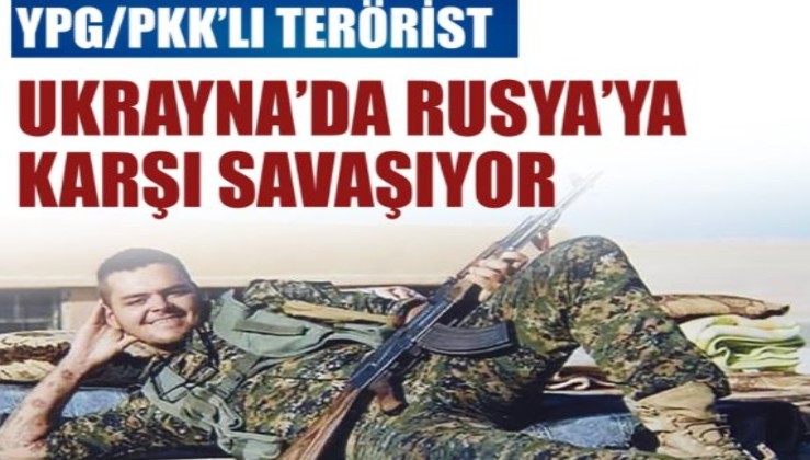 YPG'li terörist Ukrayna'da Rusya'ya karşı savaşıyor