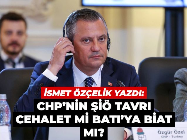 CHP’nin ŞİÖ tavrı cehalet mi Batı’ya biat mı?