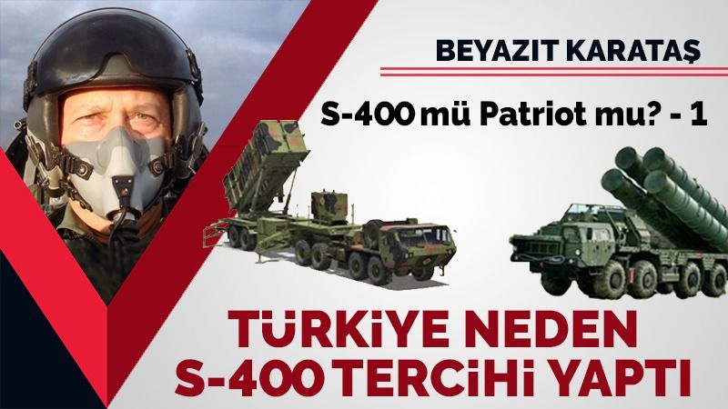 S400 mü Patriot mu? (1) Türkiye neden S400 seçimi yaptı?