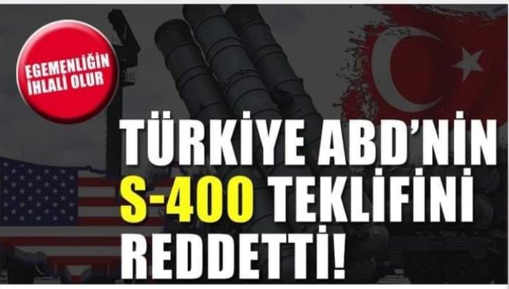 Türkiye ABD’nin S-400 teklifini reddetti