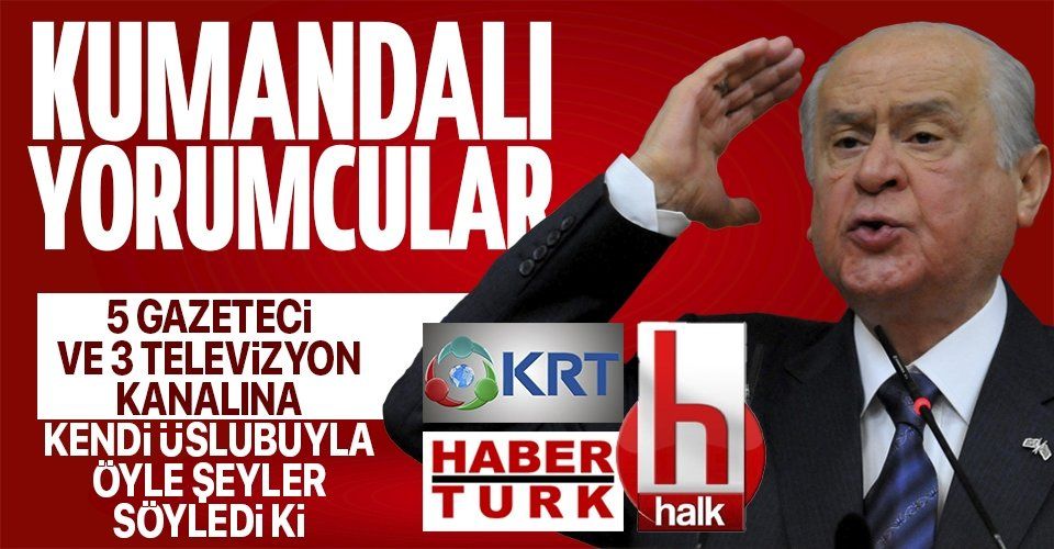SON DAKİKA: MHP Genel Başkanı Devlet Bahçeli'den Habertürk Halk TV KRT ile İsmail Saymaz Mustafa Balbay Veyis Ateş Deniz Zeyrek İbrahim Uslu'ya sert tepki