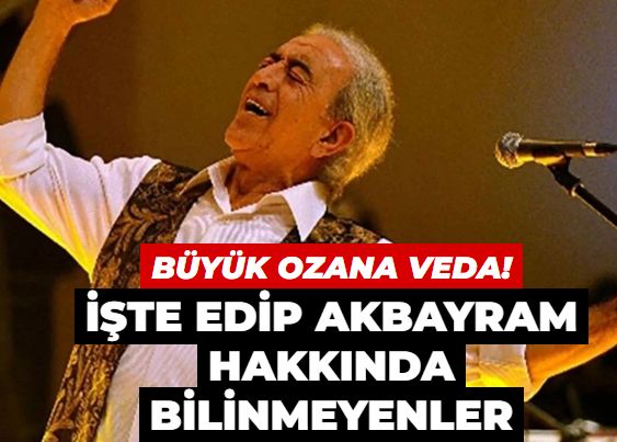 Edip Akbayram hakkında hiçbir yerde duymadığınız 10 gerçek