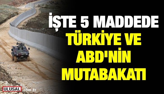 İşte 5 maddede Türkiye ve ABD'nin mutabakatı