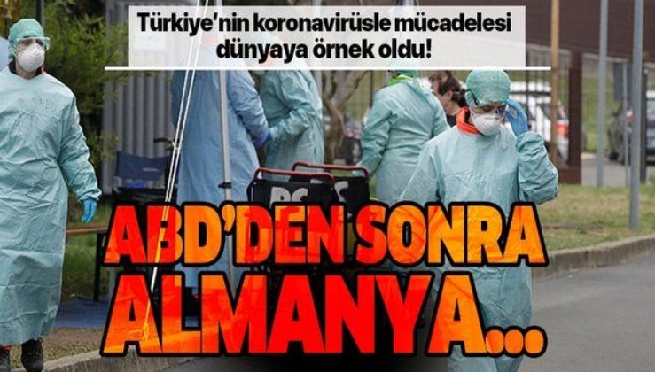 Türkiye'nin koronavirüsle mücadelesi dünyaya örnek oldu! ABD'den sonra şimdi de Almanya....