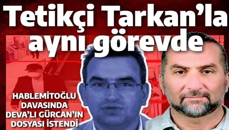 Zarfçı Metin Gürcan'ın dosyası Hablemitoğlu suikast davasına geliyor: Tetikçi ile aynı görevdeydi