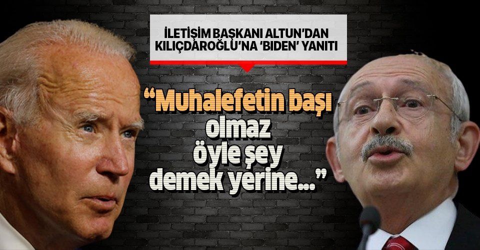 Kemal Kılıçdaroğlu'na "Joe Biden" yanıtı: 'Esefle kınıyorum'