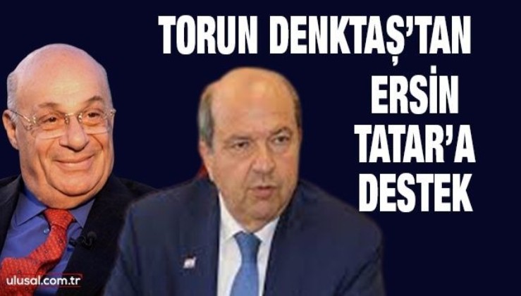 Torun Denktaş'tan Ersin Tatar'a destek