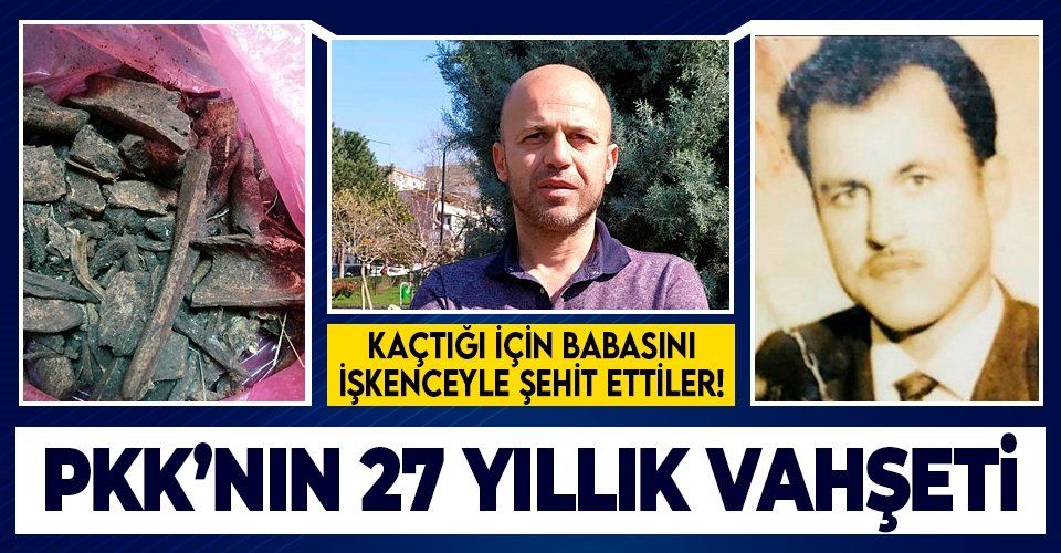 Bölücü terör örgütünün vahşeti 27 yıl sonra ortaya çıktı! PKK’dan kaçtığı için babasını şehit etmişler