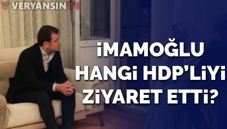 Ekrem İmamoğlu, hangi HDP'liyi ziyaret etti