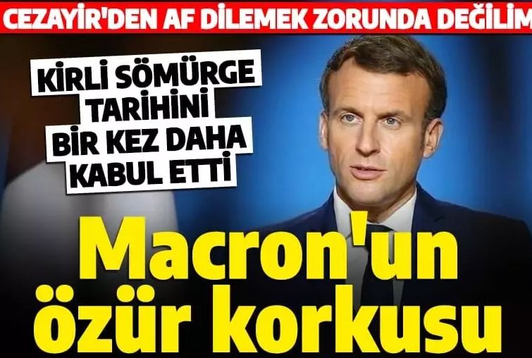 Sömürgeci Macron'dan Cezayir çıkışı: Af dilemek zorunda değilim