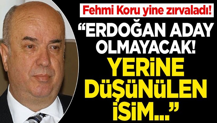 Fehmi Koru yine zırvaladı! "Erdoğan aday olmayacak! Yerine düşünülen isim..."