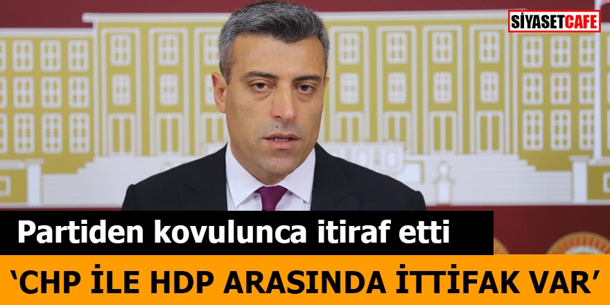 Partiden kovulan Öztürk Yılmaz itiraf etti: CHP ile HDP arasında ittifak var