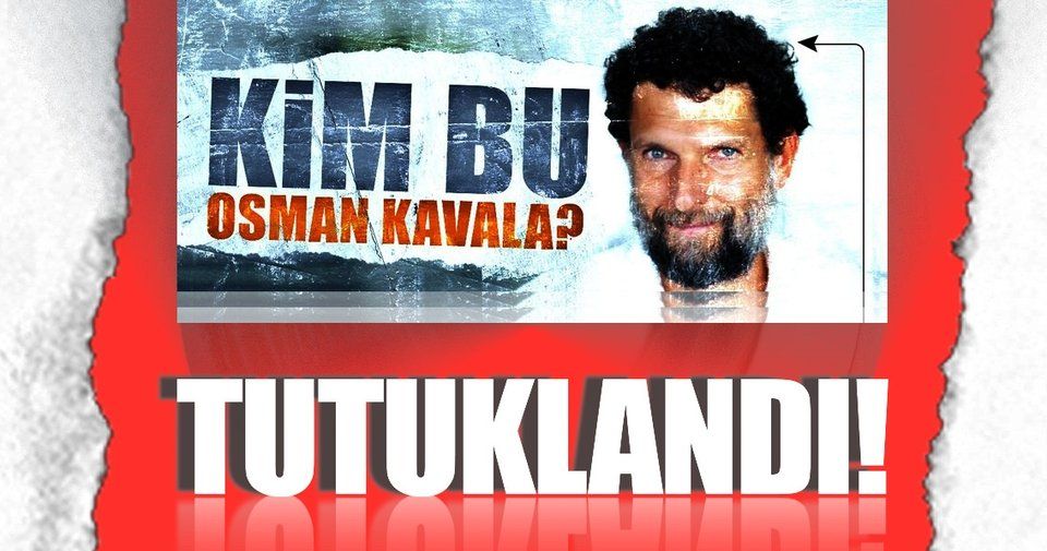 Soros'un Türkiye ayağı Osman Kavala tutuklandı