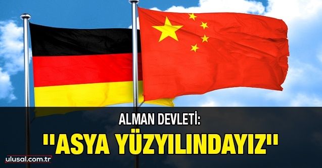 Alman devleti: ''Asya yüzyılındayız''
