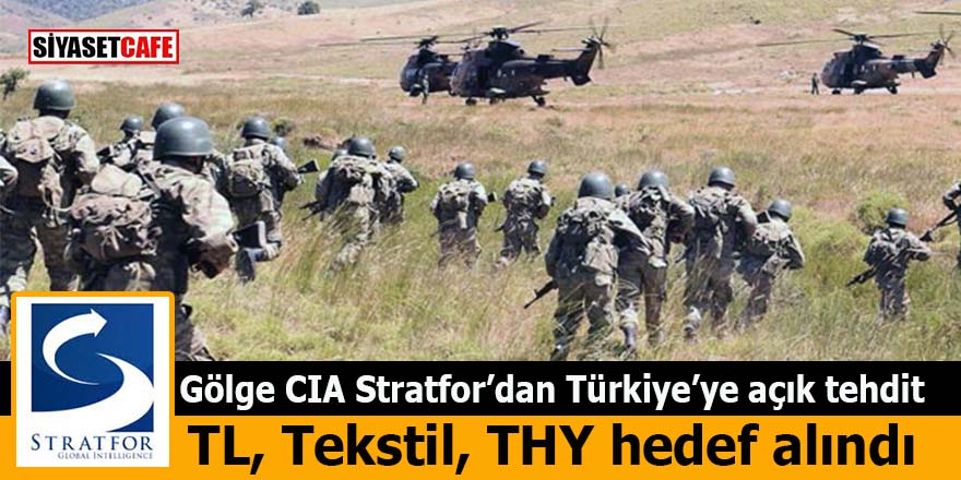 Gölge CIA Stratfor’dan Türkiye’ye açık tehdit