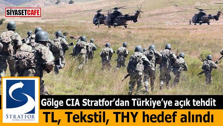Gölge CIA Stratfor’dan Türkiye’ye açık tehdit