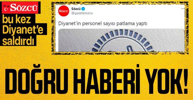 Diyanet İşleri Başkanlığı'ndan Sözcü Gazetesi'nin "Diyanet’in personel sayısı patlama yaptı" haberine yalanlama!