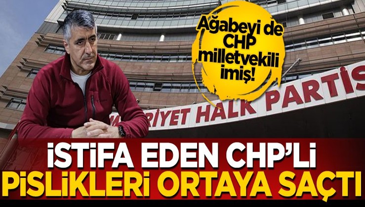İstifa eden isim pislikleri anlattı! Ağabeyi de CHP milletvekili imiş!