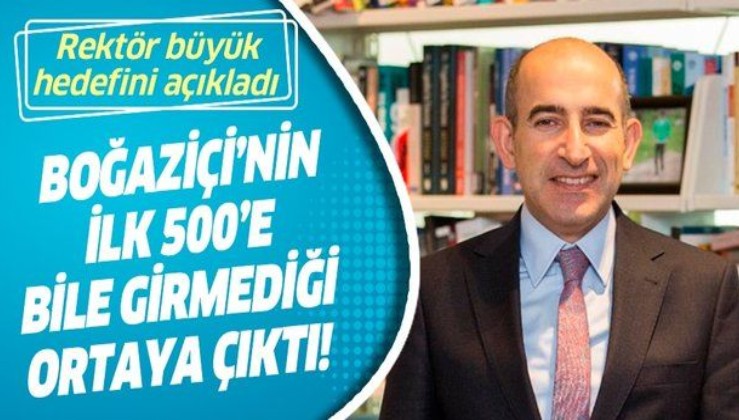 Prof. Dr. Melih Bulu: Hedefim 4 yıl içerisinde ilk 500'ün dışında olan Boğaziçi'nin ilk 100'e giren ilk Türk üniversitesi olmasıdır