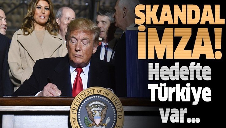 ABD Başkanı Donald Trump'tan skandal Türkiye hamlesi! İmzaladı.