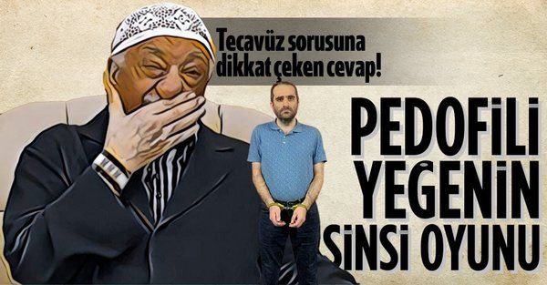FETÖ elebaşı Fetullah Gülen'in pedofili yeğeni Selahaddin Gülen'in oyunu deşifre oldu!