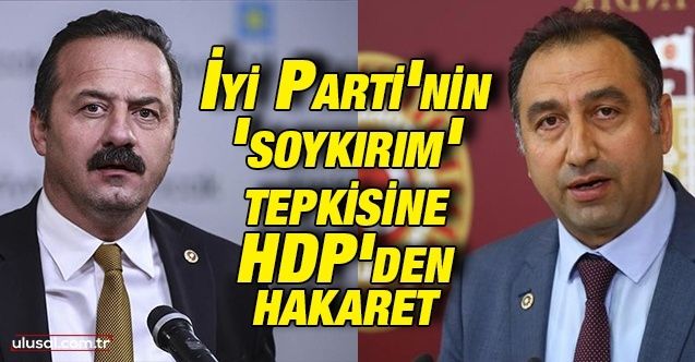 İyi Parti'nin 'soykırım' tepkisine HDP'den hakaret