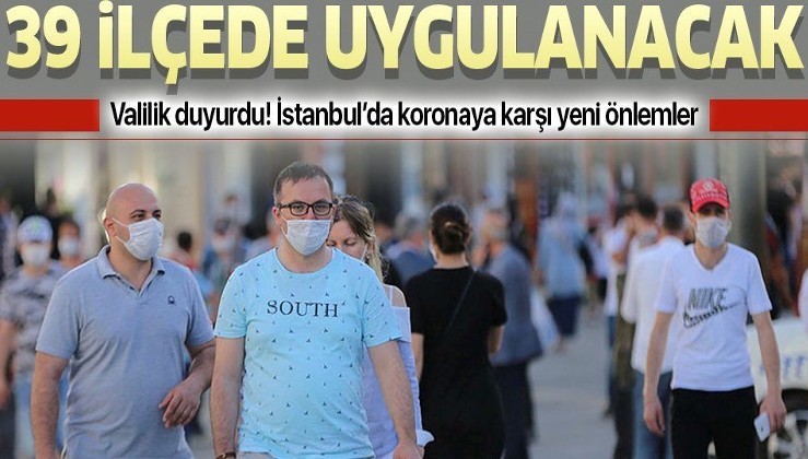 Son dakika: İstanbul'da koronavirüse karşı yeni önlemler