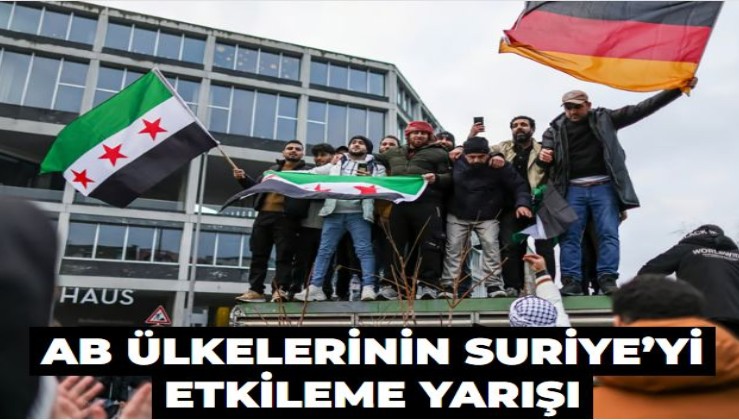 AB ülkelerinin Suriye’yi etkileme yarışı