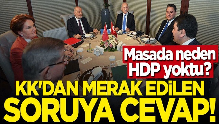 Masada neden HDP yoktu? Kılıçdaroğlu'ndan merak edilen soruya cevap