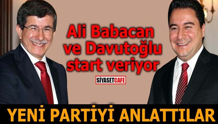 Ali Babacan ve Davutoğlu start veriyor Yeni partiyi anlattılar