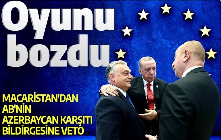 Macaristan'dan AB'nin Azerbaycan karşıtı bildirgesine veto