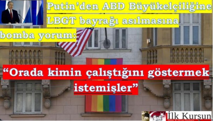 Putin'den ABD Büyükelçiliğine 'LGBT simgesi' göndermesi