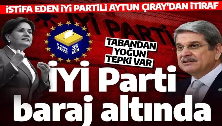 İYİ Partili Aytun Çıray 'Barajın altındayız' diyerek milletvekili adaylığından çekildi!