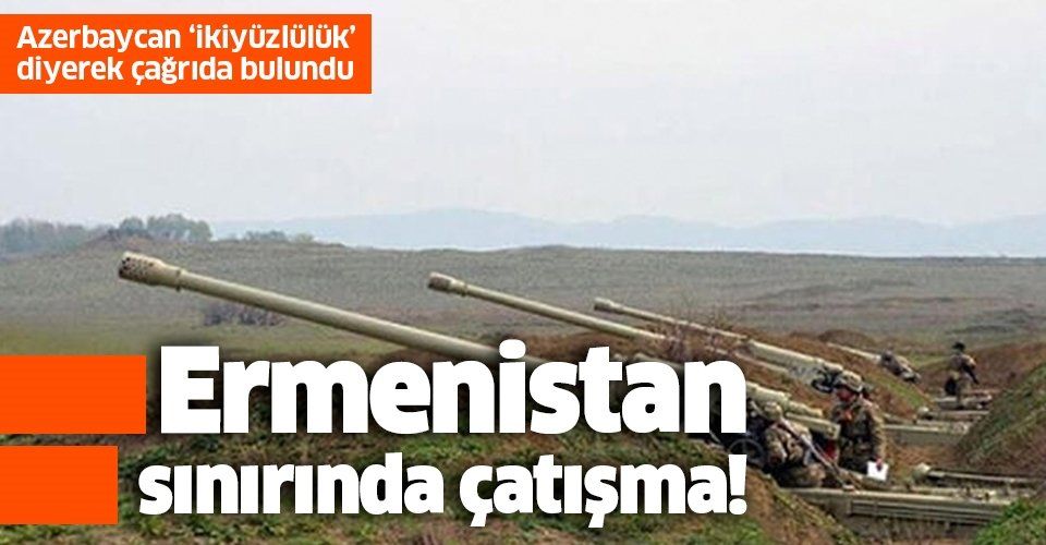Son dakika: Ermenistan sınırında çatışma! Şehitler var!