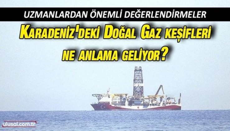 Uzmanlar değerlendirdi: Karadeniz'deki gaz keşiflerinin Türkiye açısından önemi ne?