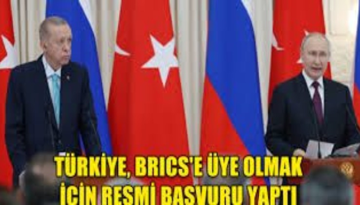 Türkiye resmen BRICS’e başvurdu