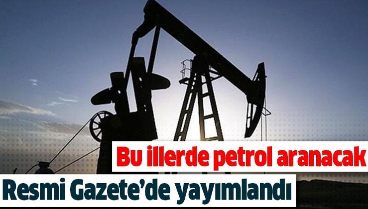 7 ilde 9 sahada petrol aranacak! Resmi Gazete'de yayımlandı.